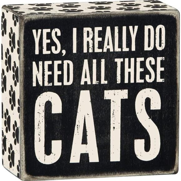 4" X 4" Wooden Box Sign: Yes, I Really Do Need All These Cats - Picture 1 of 5
